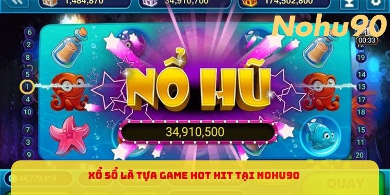 Xổ sổ là tựa game hot hit tại nohu90 